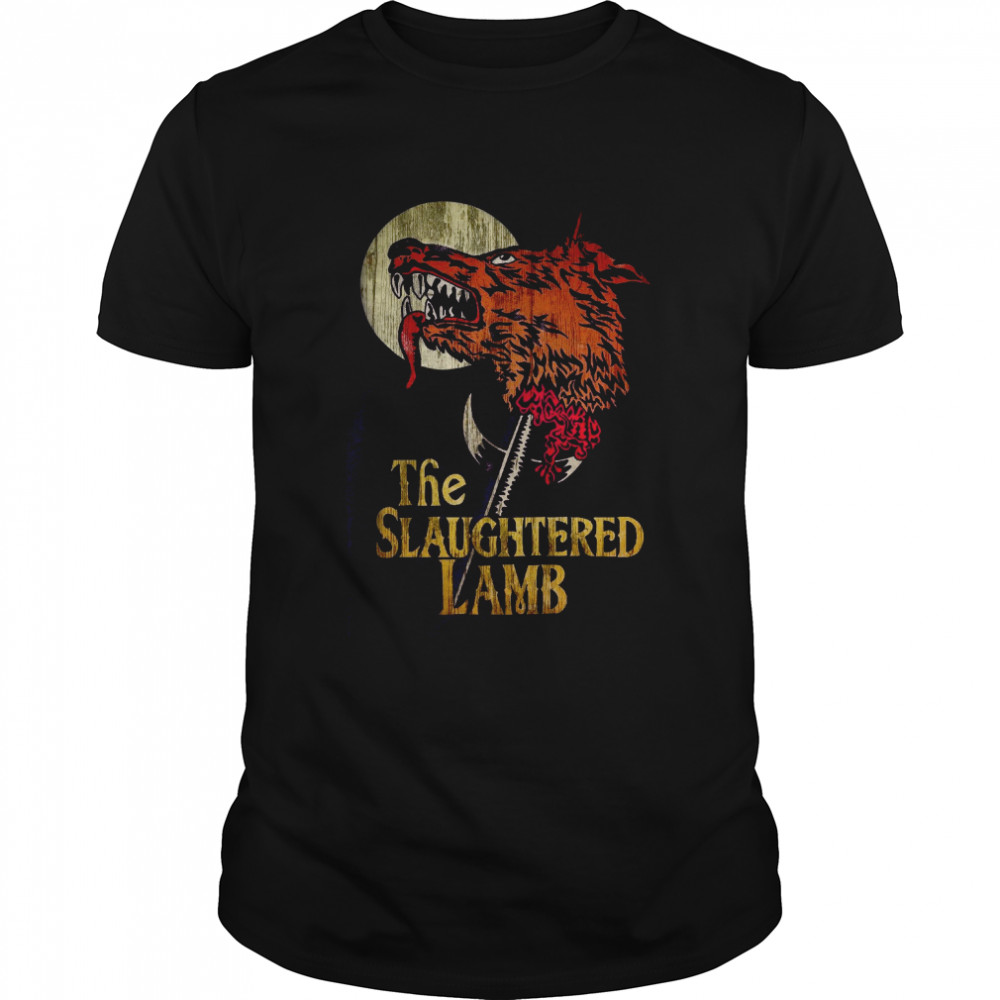 The Slaughtered Lamb An American Werewolf In London shirt