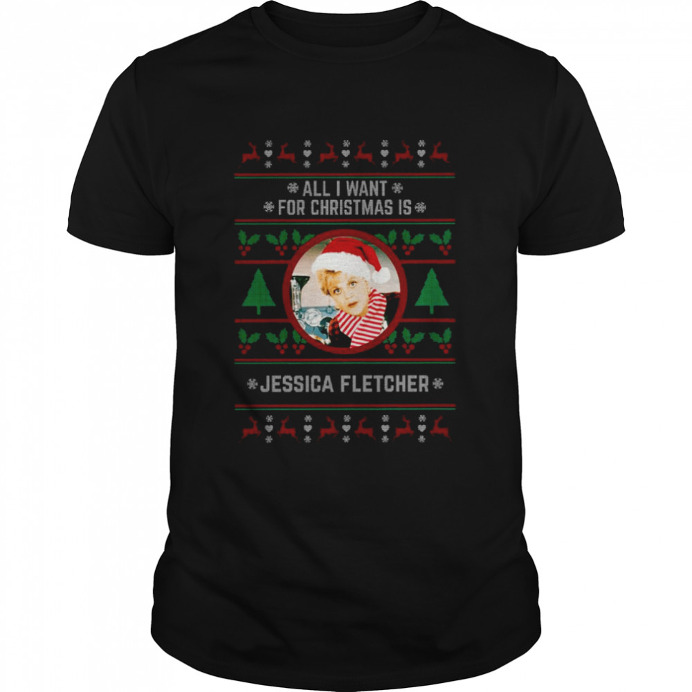 All I Want For Christmas Is Jessica Fletcher shirt