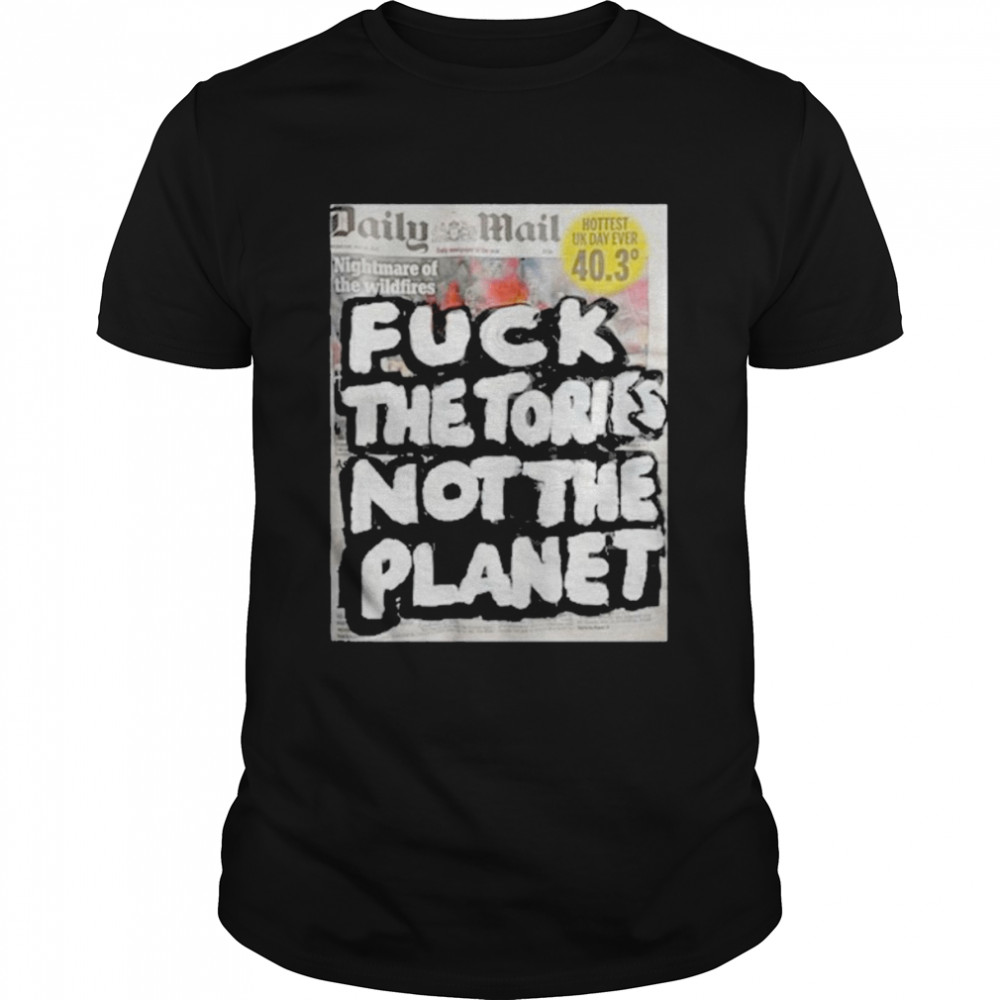 Artist taxi driver fuck the tories not the planet newspaper t-shirt