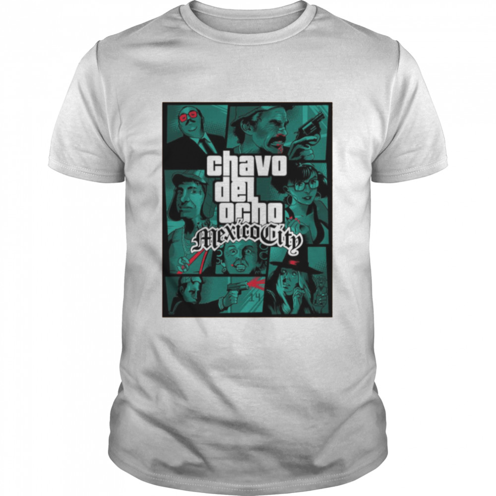 Chavo Ddel Ocho Mexico City Grand Theft Auto shirt