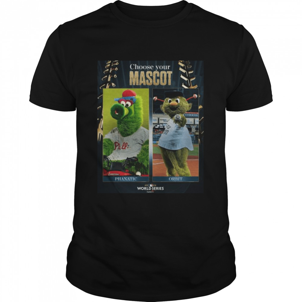 Choose your Mascot Phanatic and Orbit 2022 World Series shirt