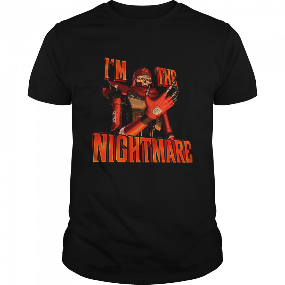 I’m The Nightmare Black Apex Legends Holosprays Revenant shirt