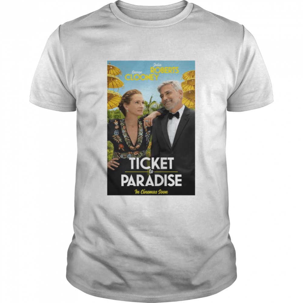Ticket To Paradise 2022 Clooney & Roberts shirt