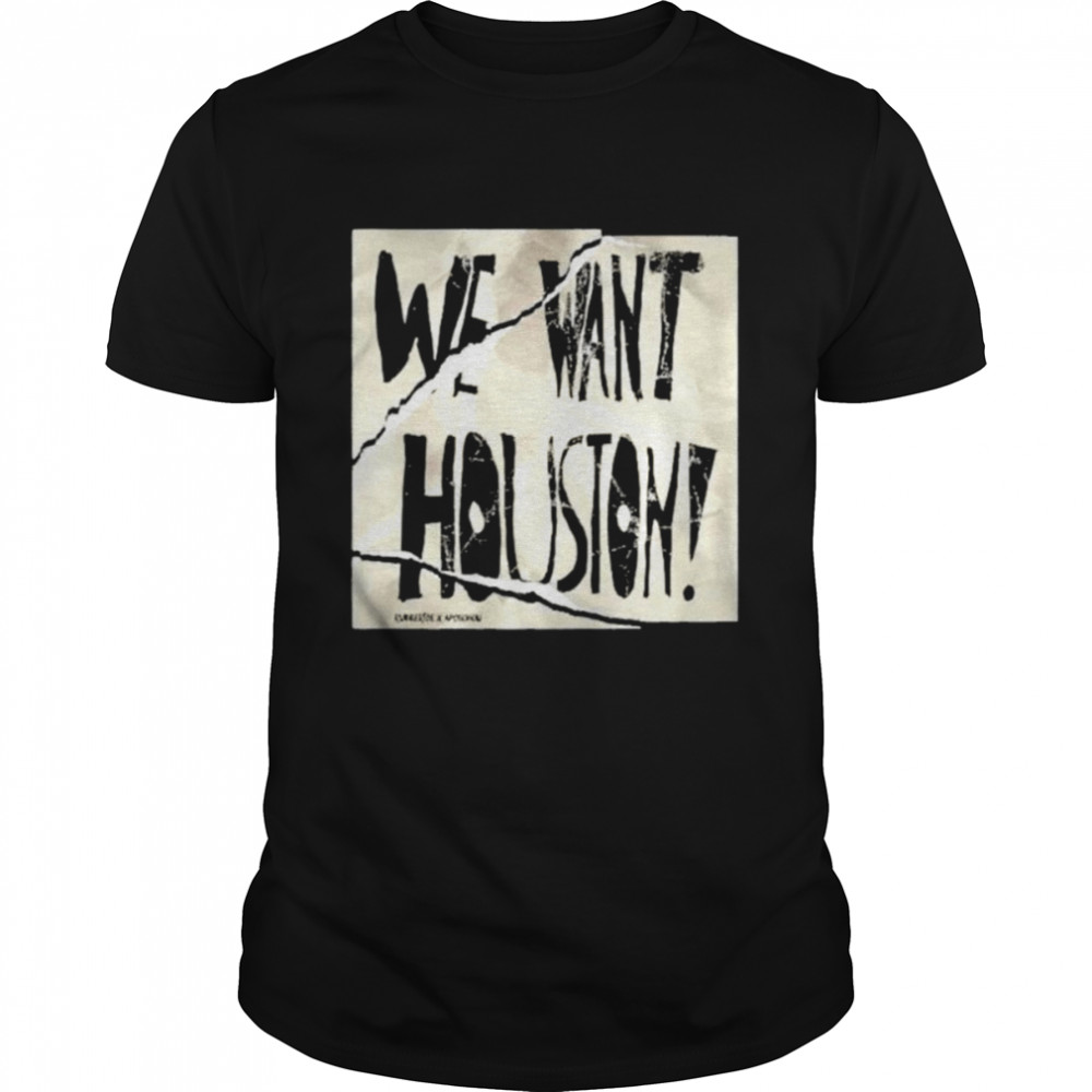 We Want Houston Sign H-Town 2022 AL Champs Shirt