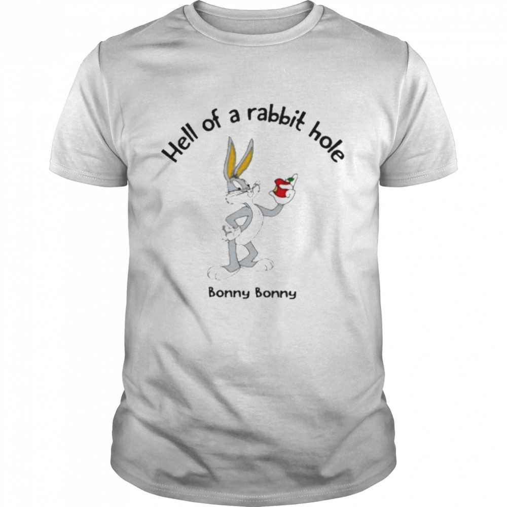 Hell of the rabbit hole bonny bonny T-shirt