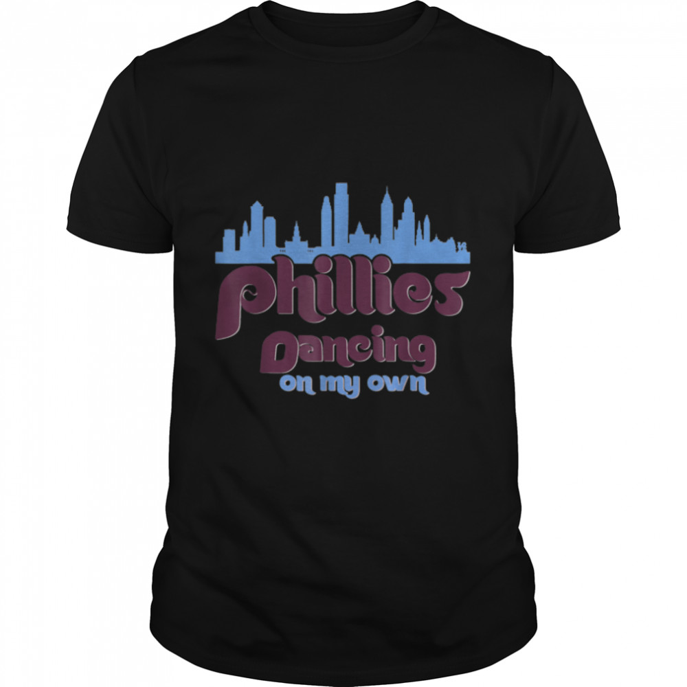 Philly Dancing on My Own Philadelphia T-Shirt B0BKW6YZVW