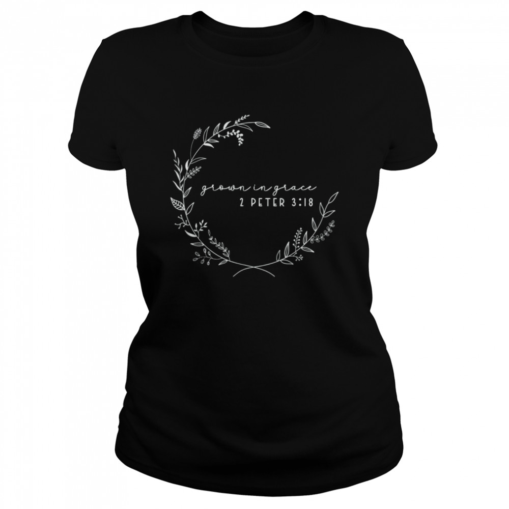 Grow in Grace with Wildflowers Christian T- Classic Women's T-shirt