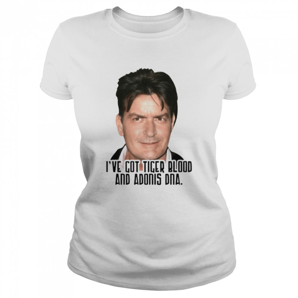 I’ve Got Tiger Blood And Adonis DNA Charlie Sheen shirt Classic Women's T-shirt
