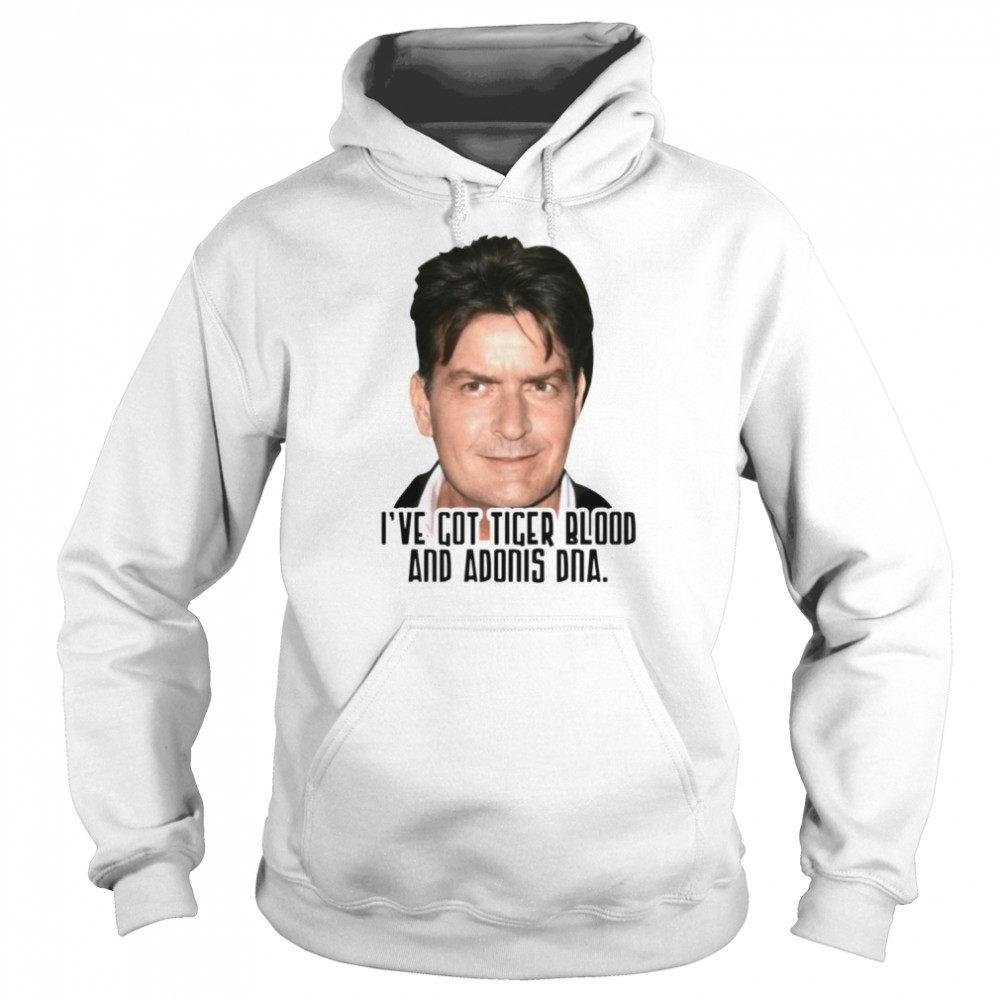 I’ve Got Tiger Blood And Adonis DNA Charlie Sheen shirt Unisex Hoodie