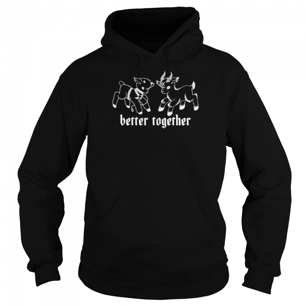 Nice goat better together shirt Unisex Hoodie