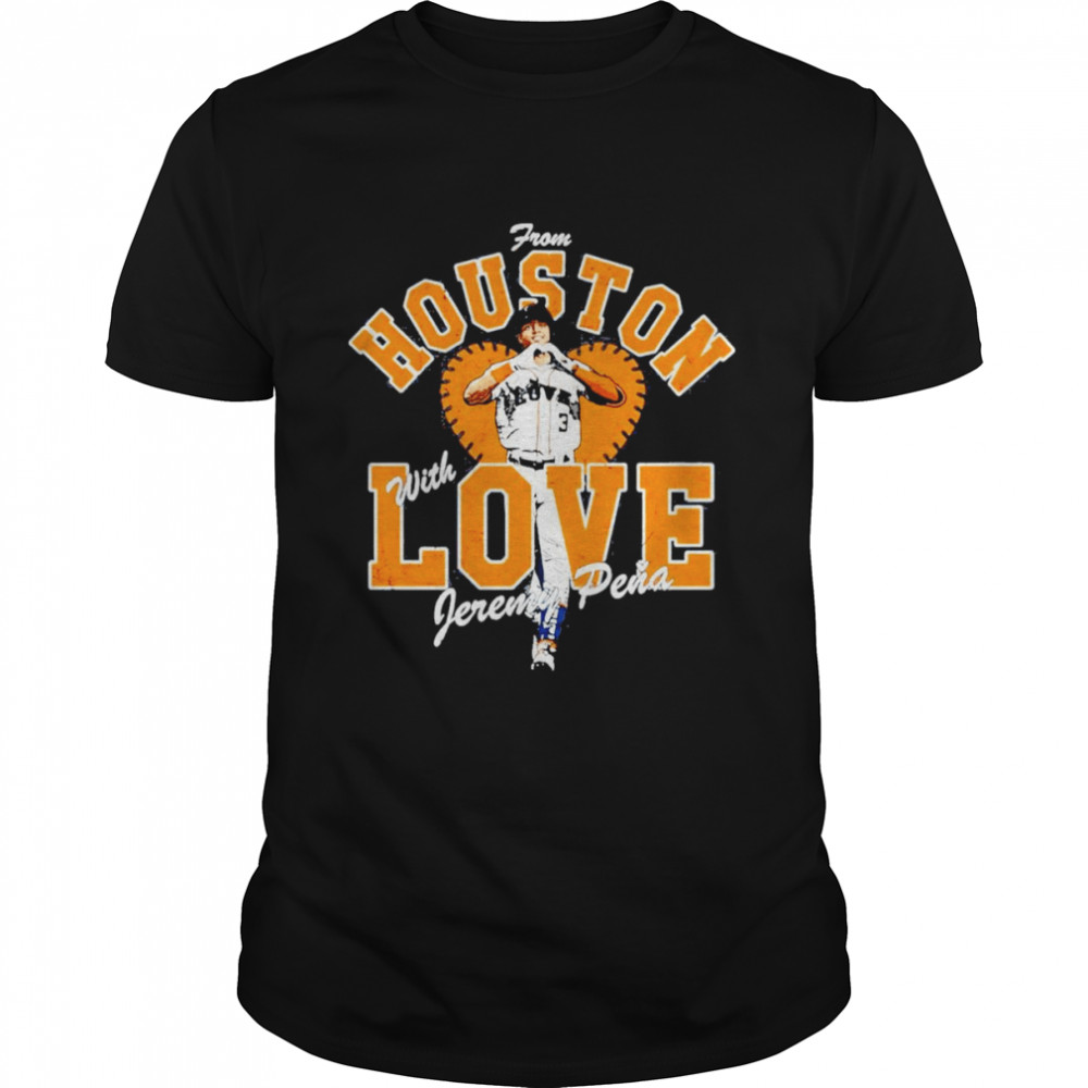 Orange design Jeremy Pena Houston Astros love from Houston with love Jeremy Pena t-shirt