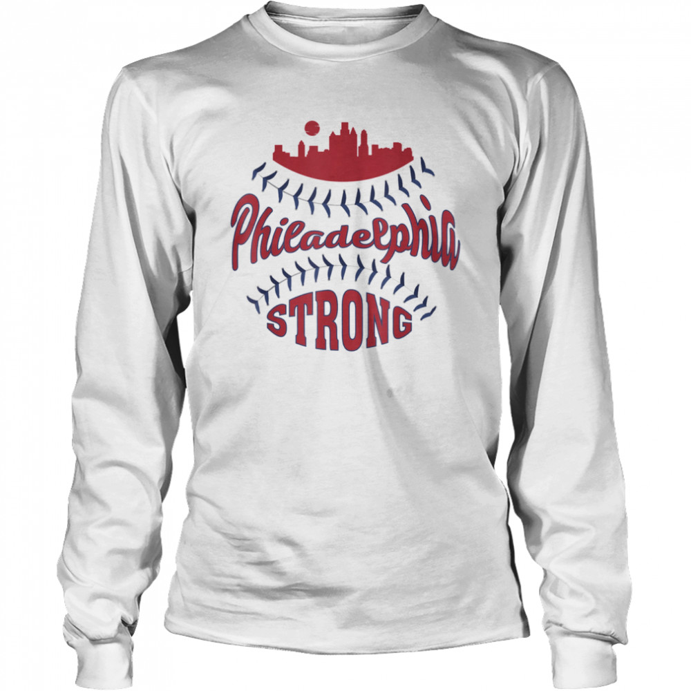 Philadelphia Baseball Skyline Philadelphia Strong T- Long Sleeved T-shirt