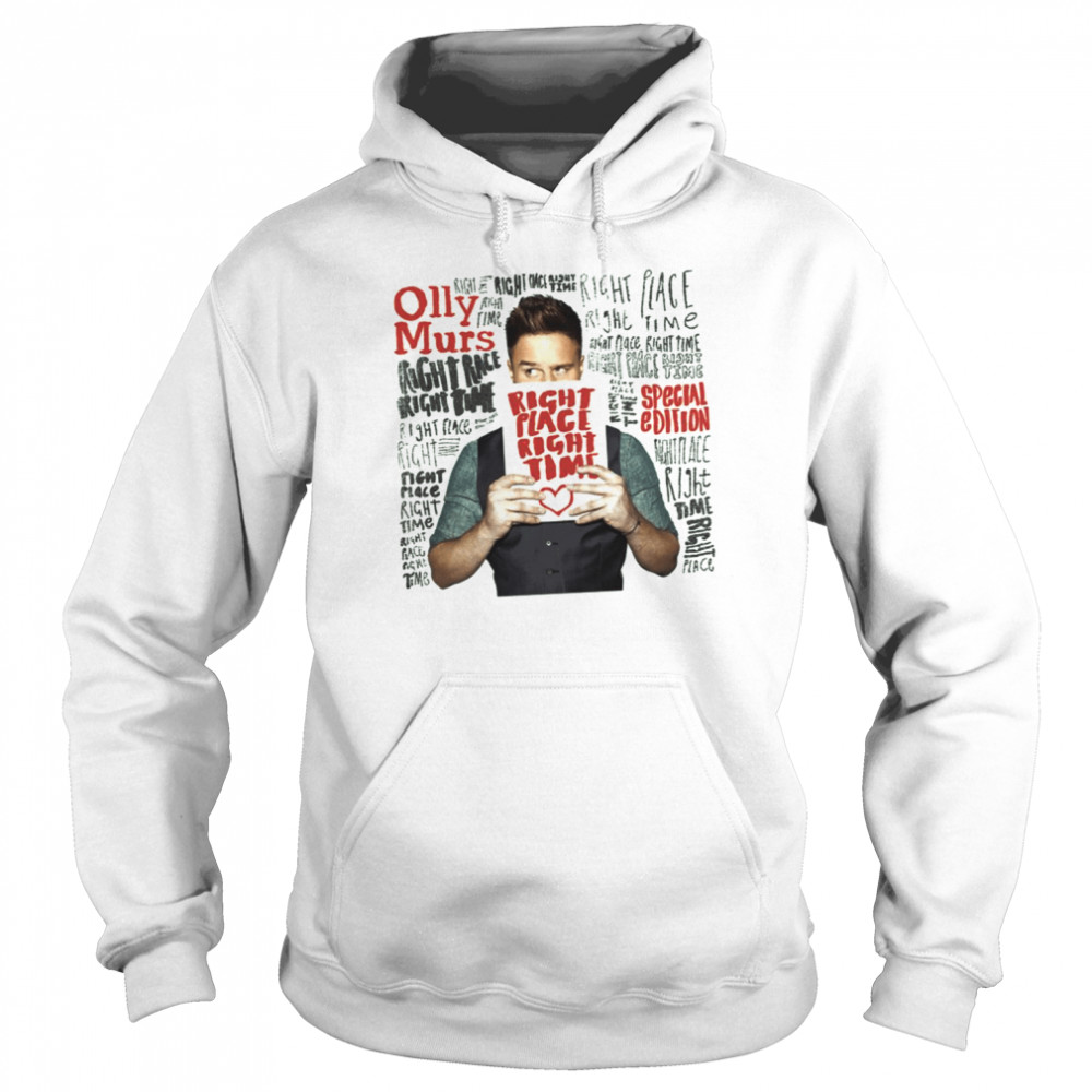 Right Place Right Time 2 Olly Murs shirt Unisex Hoodie
