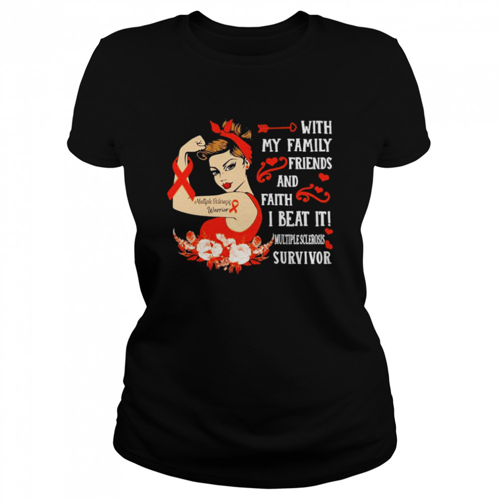 Strong Girl with my Family Friends and faith I beat it Multiple Sclerosis Survivor shirt Classic Women's T-shirt