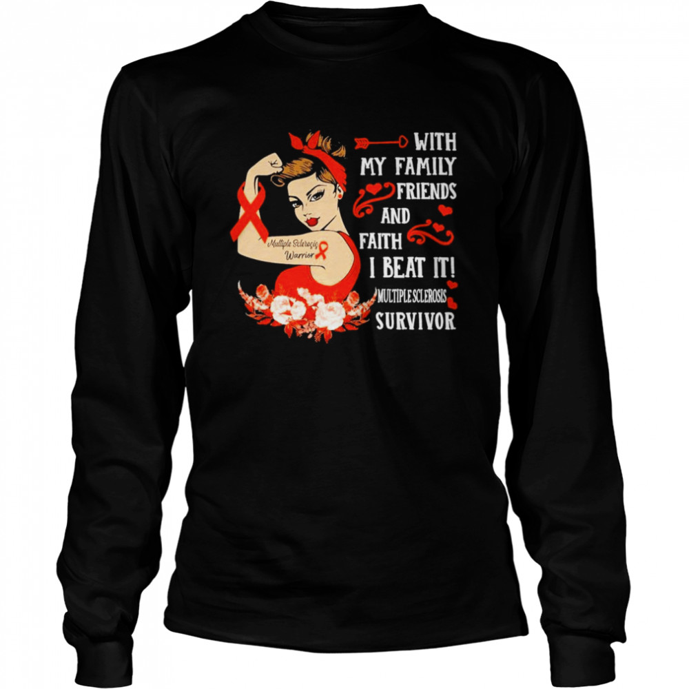 Strong Girl with my Family Friends and faith I beat it Multiple Sclerosis Survivor shirt Long Sleeved T-shirt