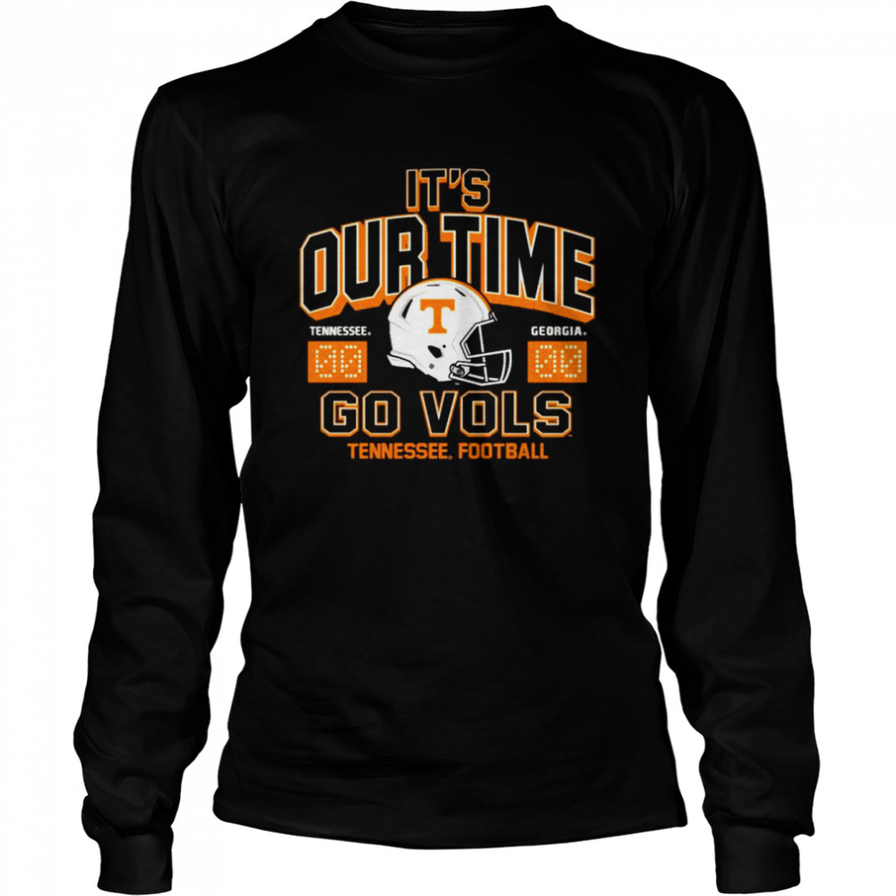 Tennessee vs Georgia 2022 Football It’s Our Time go Vols shirt Long Sleeved T-shirt