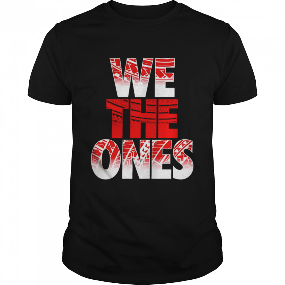 The Bloodline We The Ones shirt