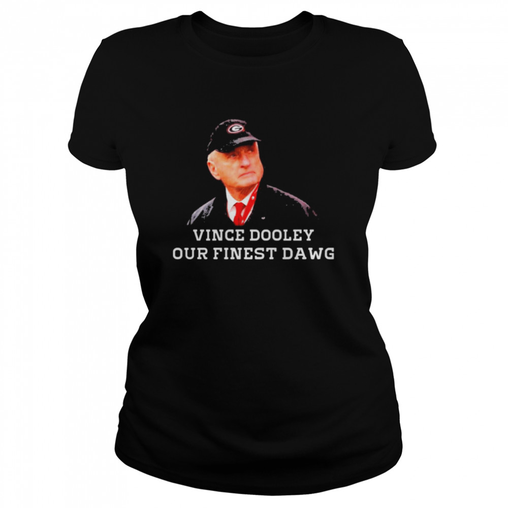 Vince Dooley our finest dawg Georgia Football coach t-shirt Classic Women's T-shirt