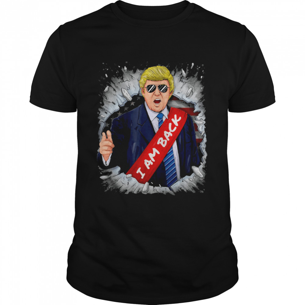 Donald Trump s– I Am Back Again T-Shirts