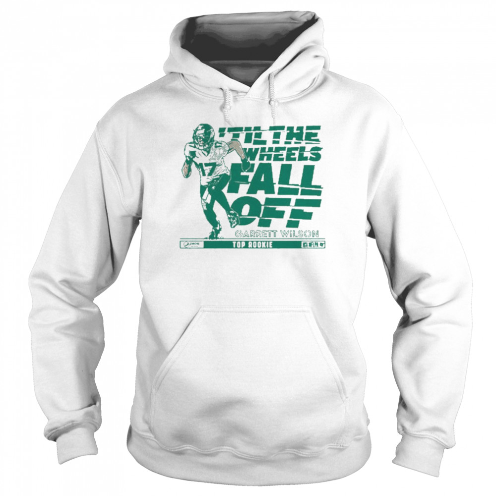 Top Rookie 'Till The Wheels Fall Off Garrett Wilson shirt, hoodie, sweater,  long sleeve and tank top