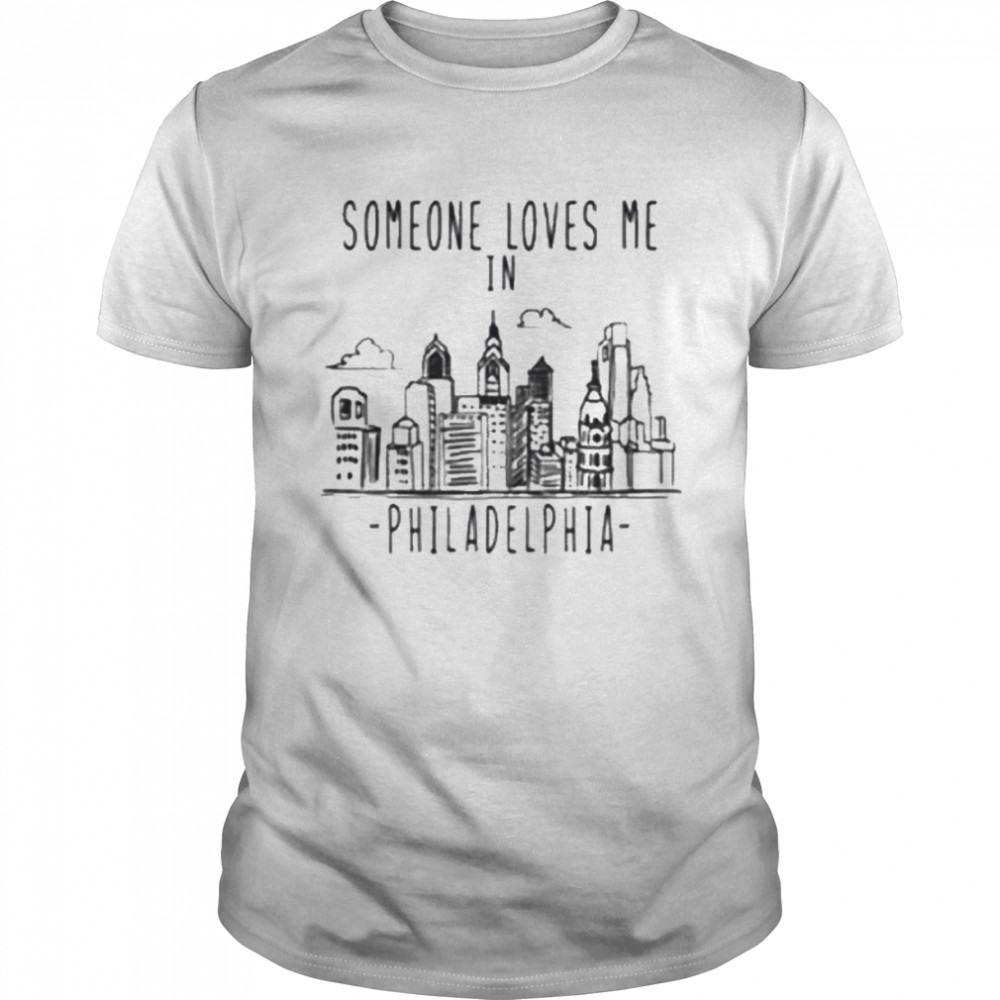 Someone Loves Me In Philadelphia Onesie shirts