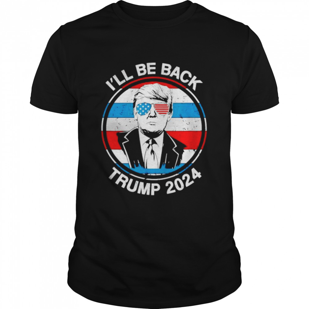 is’ll be back Trump 2024 circle US flag shirts