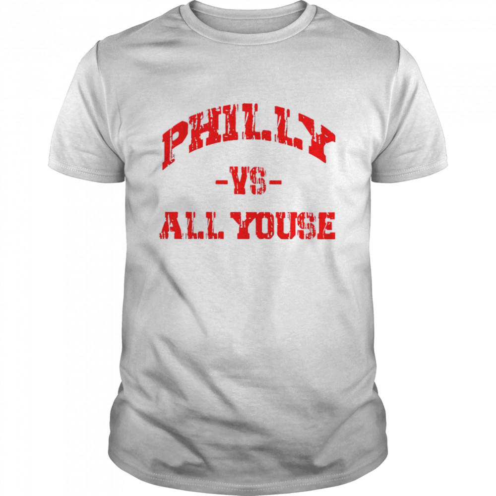 Philly vs All Youse shirts