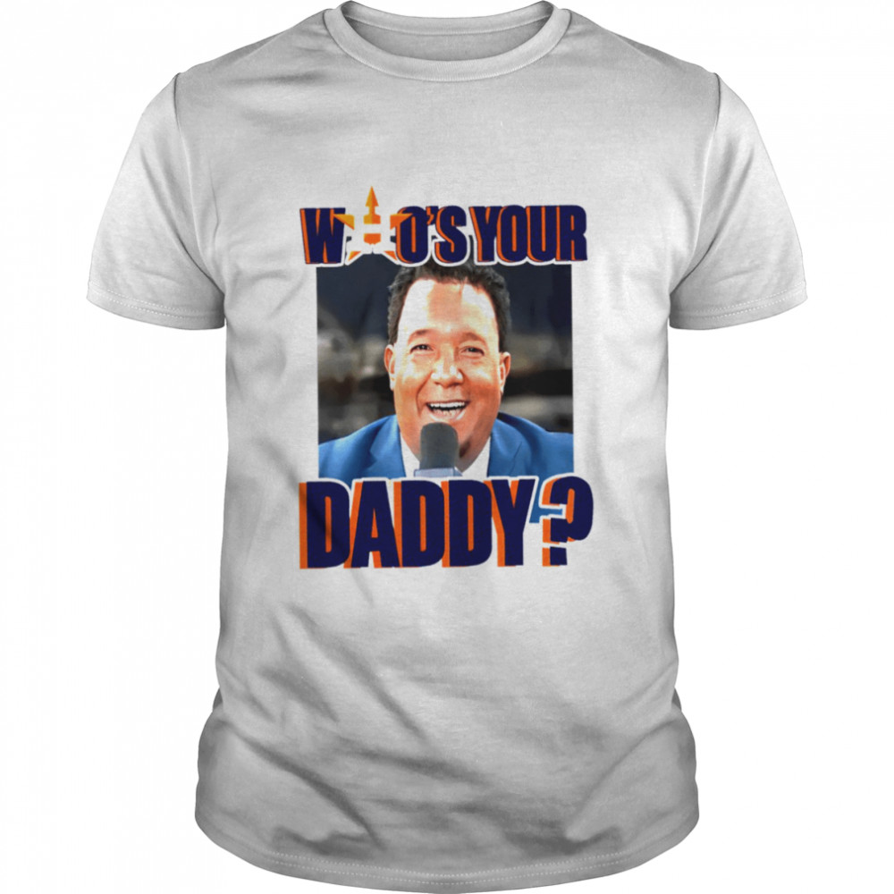 Pedros Martinezs Houstons Astross Whos’ss Yours Daddys shirts