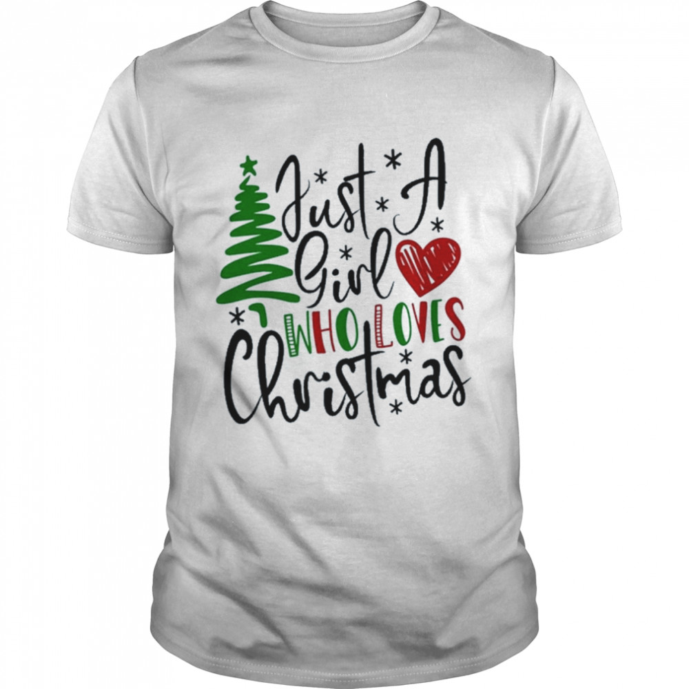 Just A Girl Who Loves Christmas Tree 2022 shirts