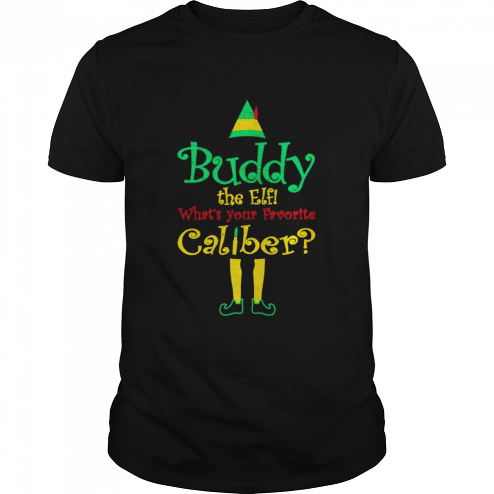 buddy the Elf what’s your favorite Caliber shirt