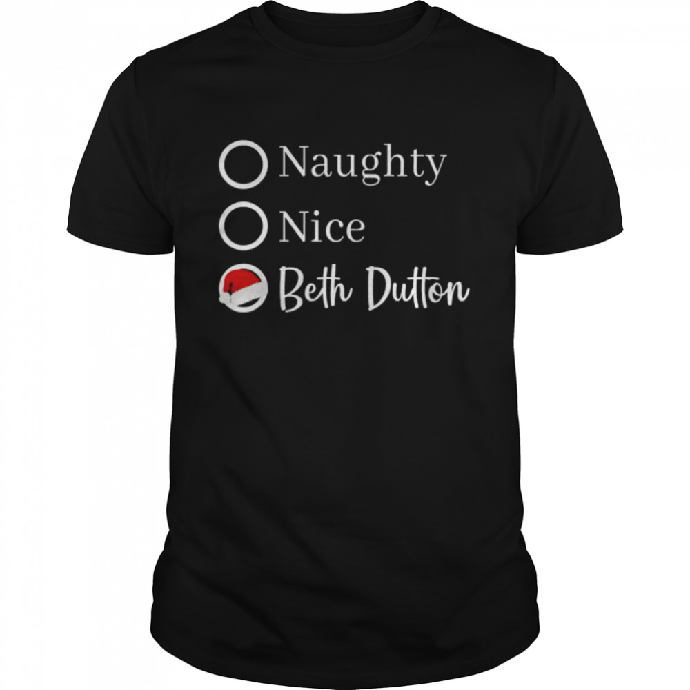 Naughty Nice Beth Dutton Christmas shirts