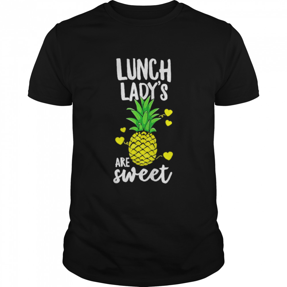 Lunch ladies are sweet shirts