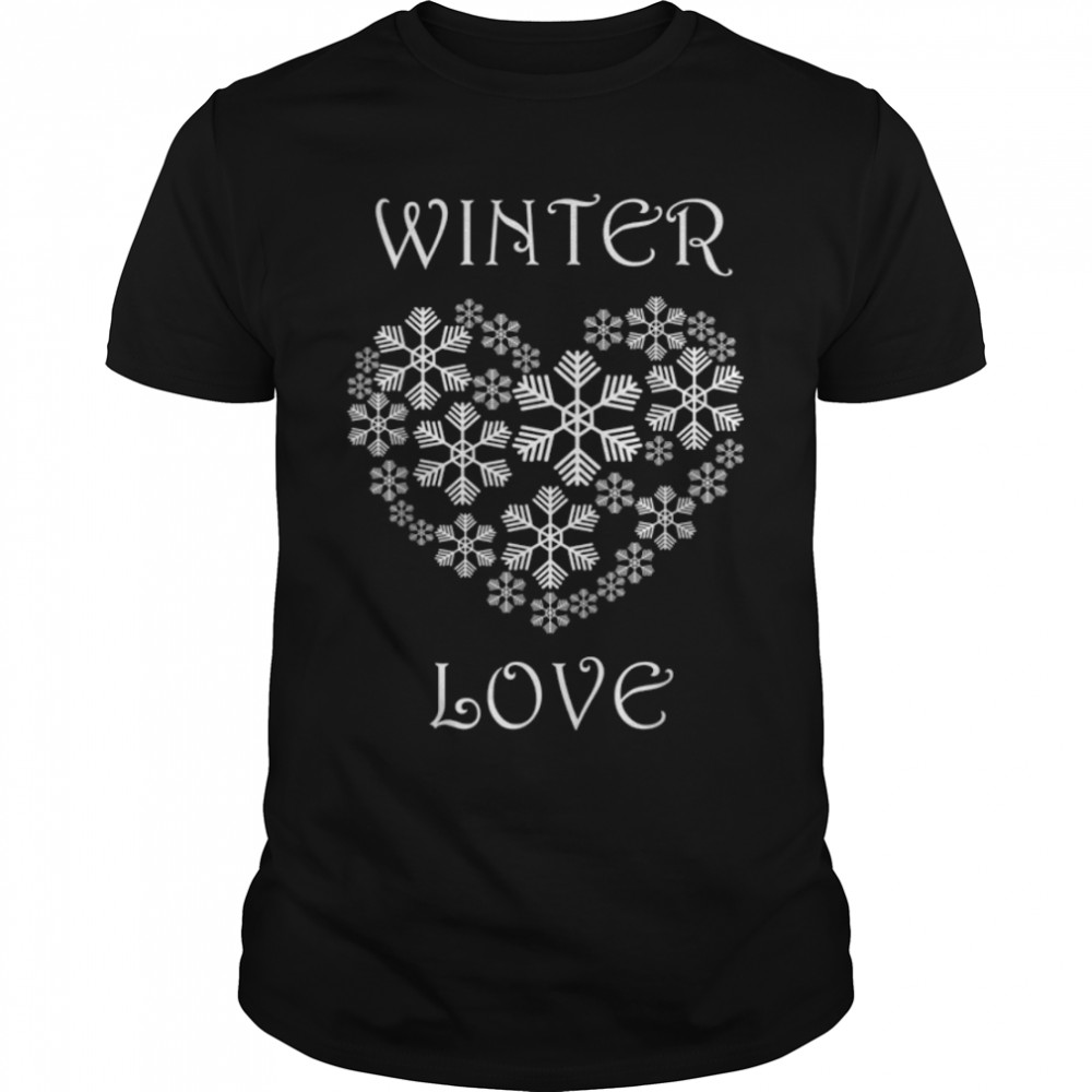 Winter Love Cozy Nature Winter Days Snowflake T-Shirt B0BM9NH4MP