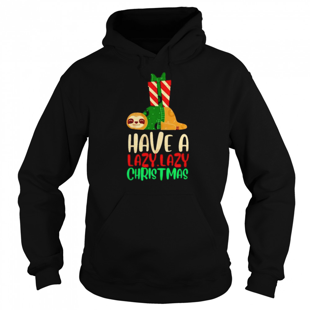 have a lazy lazy Christmas shirt Unisex Hoodie
