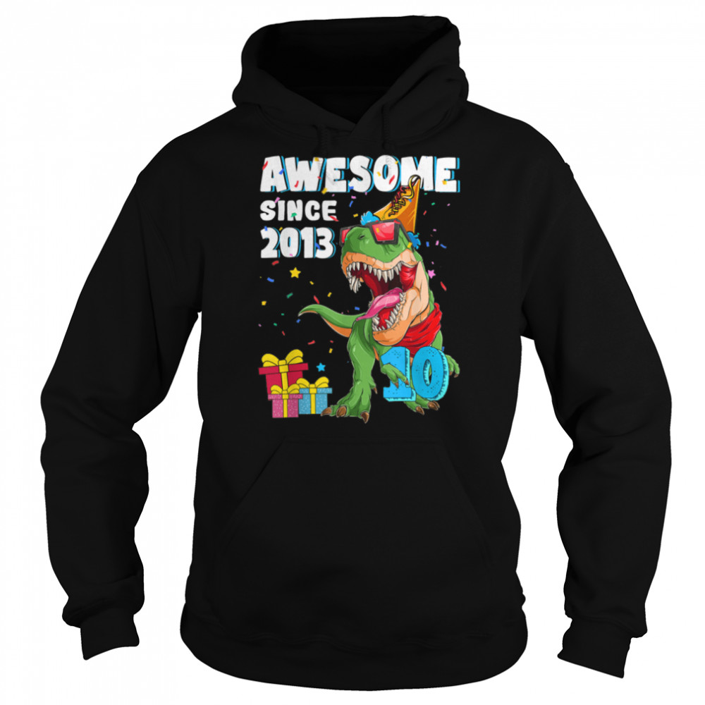 Awesome Since 2013 Birthday Boy Dinosaur 10 Years Old T-rex T- B0BMP9ZT72 Unisex Hoodie