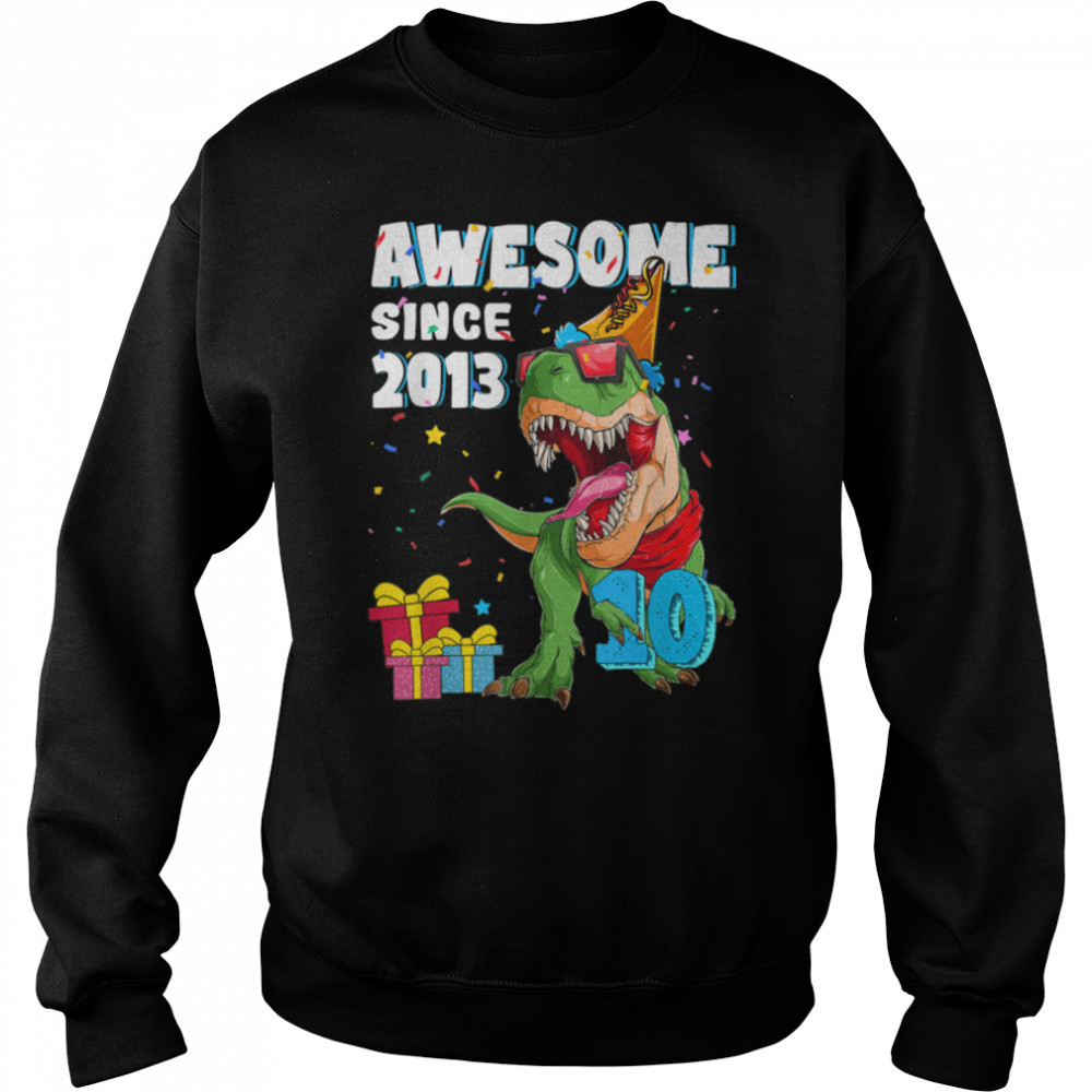 Awesome Since 2013 Birthday Boy Dinosaur 10 Years Old T-rex T- B0BMP9ZT72 Unisex Sweatshirt