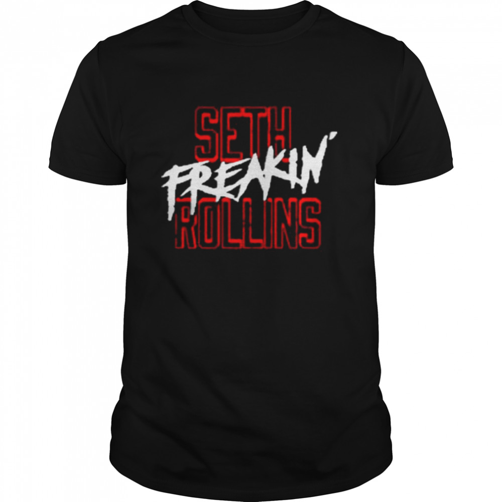 Seth freakin rollins 2022 shirt