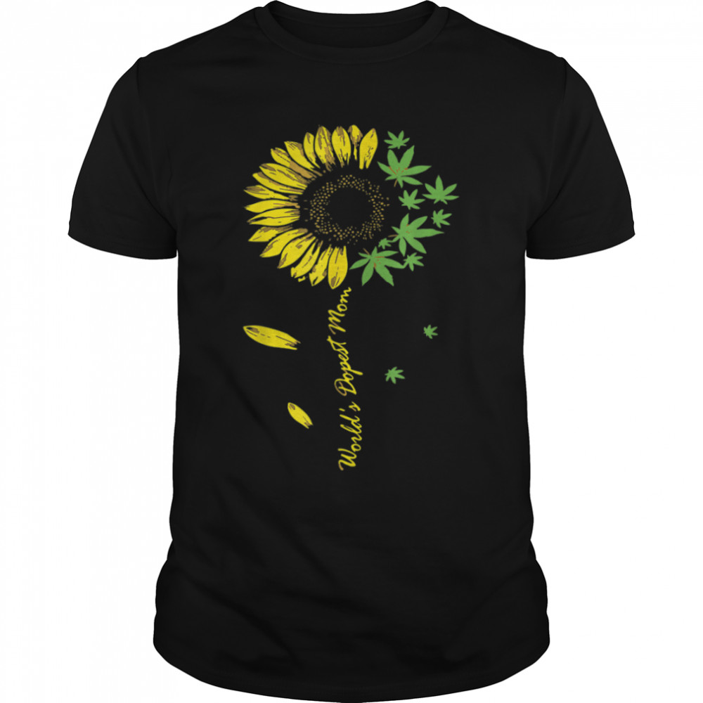 Worlds Dopest Mom Sunflower Weed Cannabis 420 Day T-Shirt B0BLN23SRW