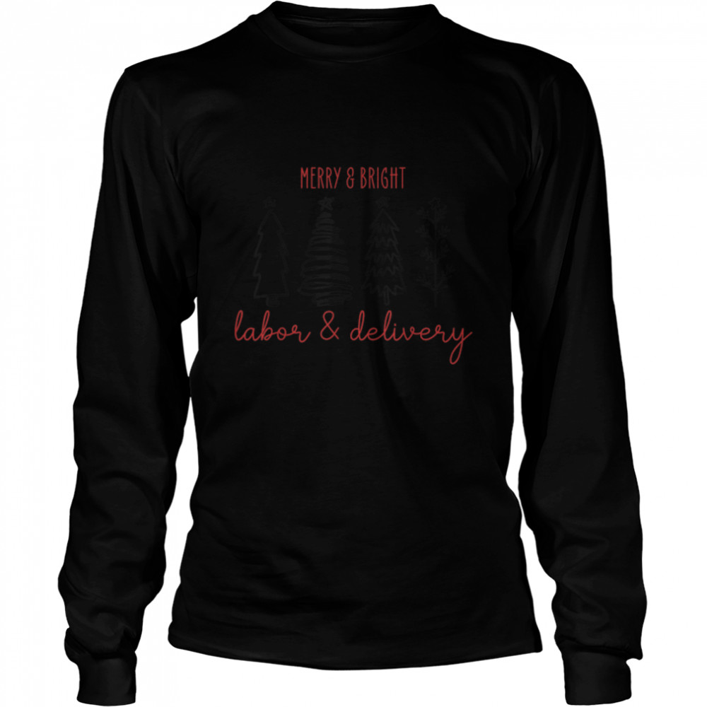 Merry Xmas Bright Christmas Labor and Delivery Nurse T- B0BN1B8T6H Long Sleeved T-shirt