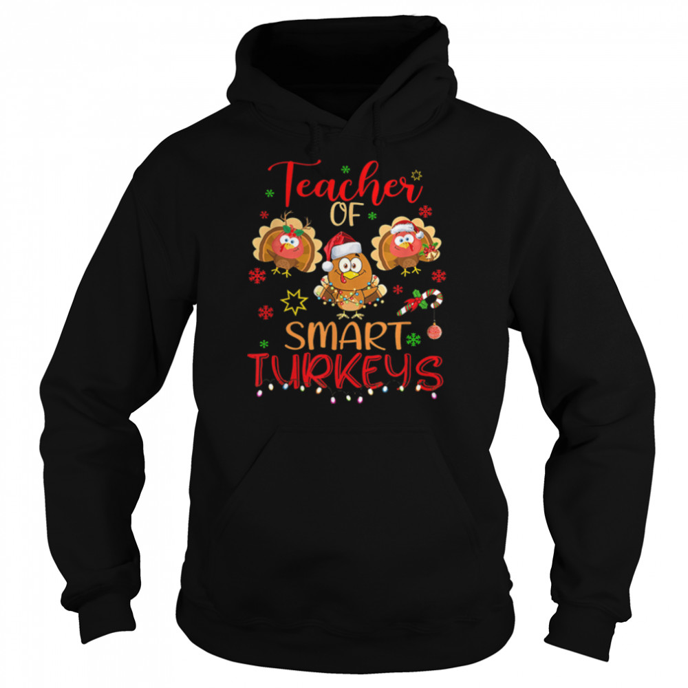 Teacher of smart turkeys Christmas Thanksgiving cute turkey T- B0BN1MTJCJ Unisex Hoodie