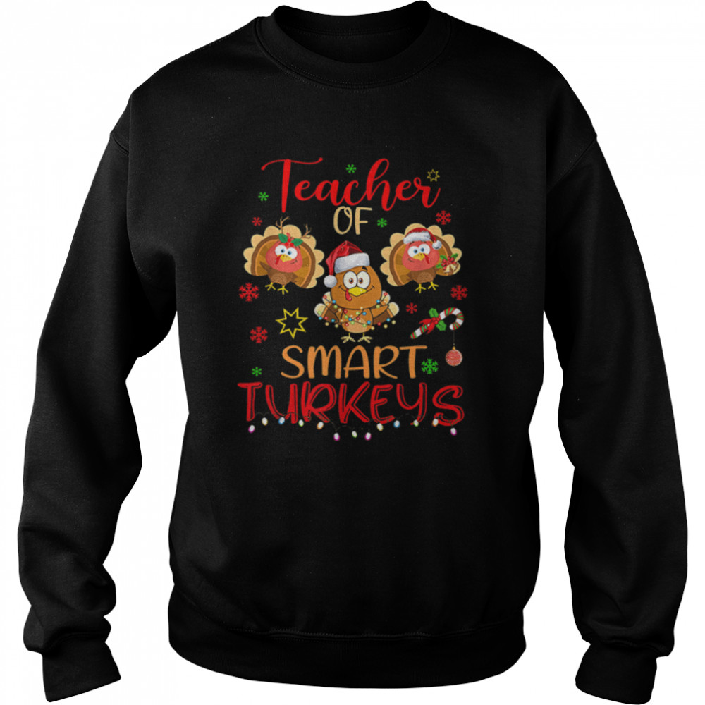 Teacher of smart turkeys Christmas Thanksgiving cute turkey T- B0BN1MTJCJ Unisex Sweatshirt