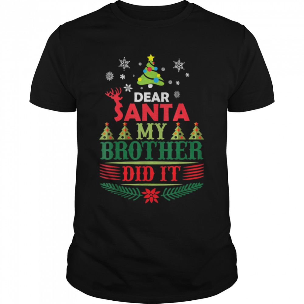 Dear Santa My Brother Did It Funny Christmas Pajama Kids Boy T-Shirt B0BN861C1Ts