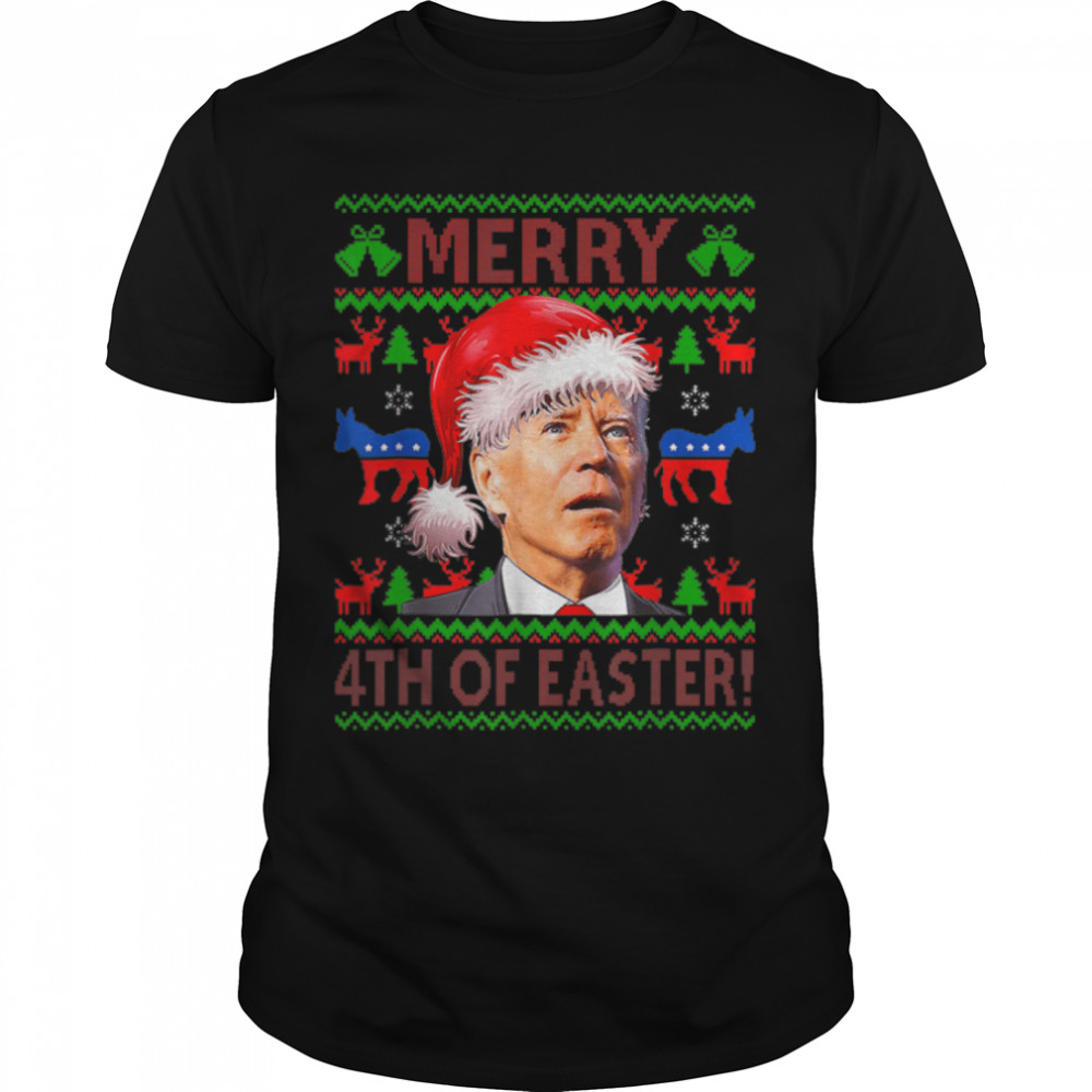 Merry 4th Of Easter Funny Joe Biden Christmas Ugly Sweater T- B0BN8QBC8Y Classic Men's T-shirt