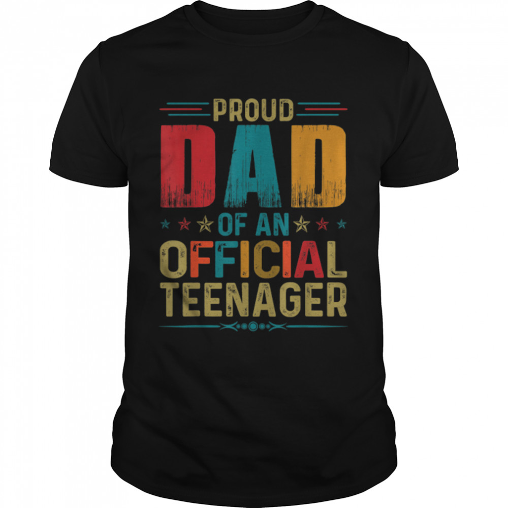 Proud Dad Official Teenager Funny Bday Party 13 Year Old T-Shirt B09ZQ8HCY6s