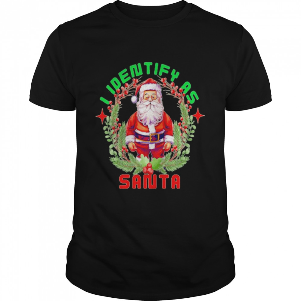 Nice i identify as Santa Christmas shirt