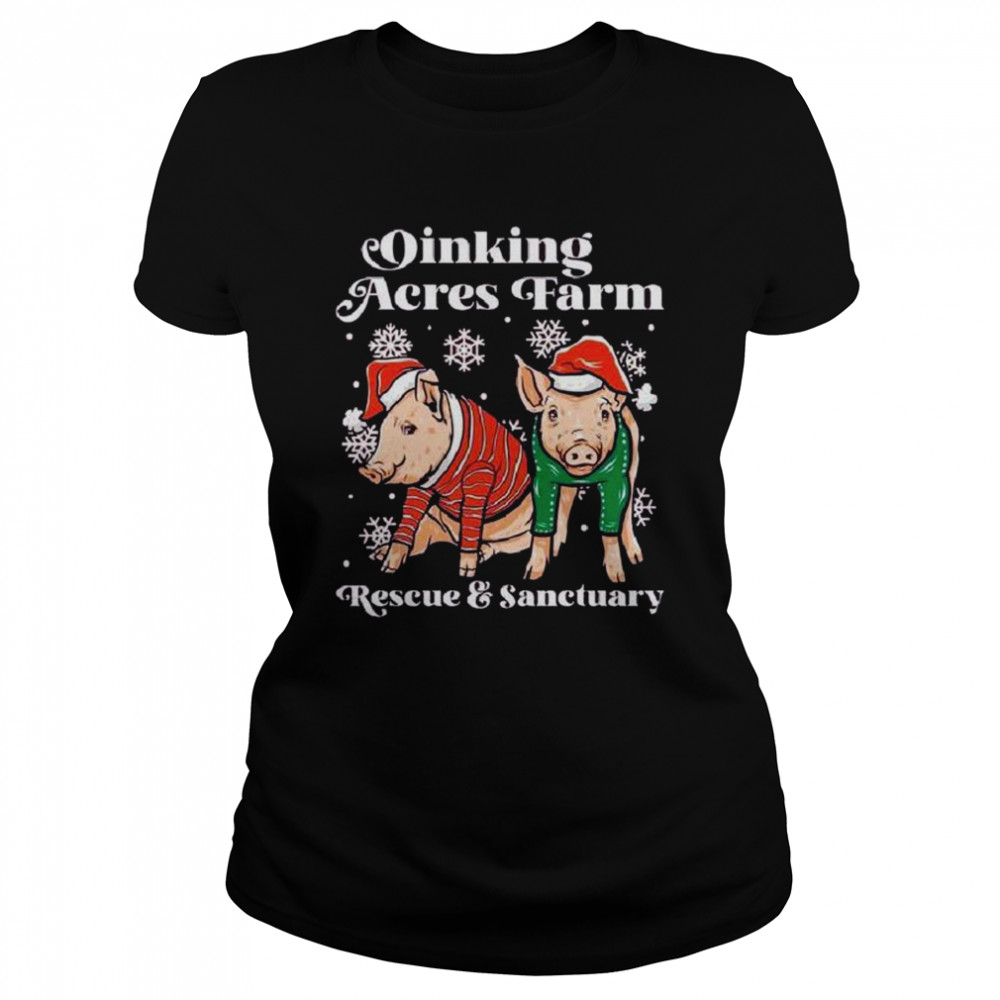 Santa Pig Oinking Acres Farm rescue and Sanctuary Christmas 2022 shirt Classic Women's T-shirt