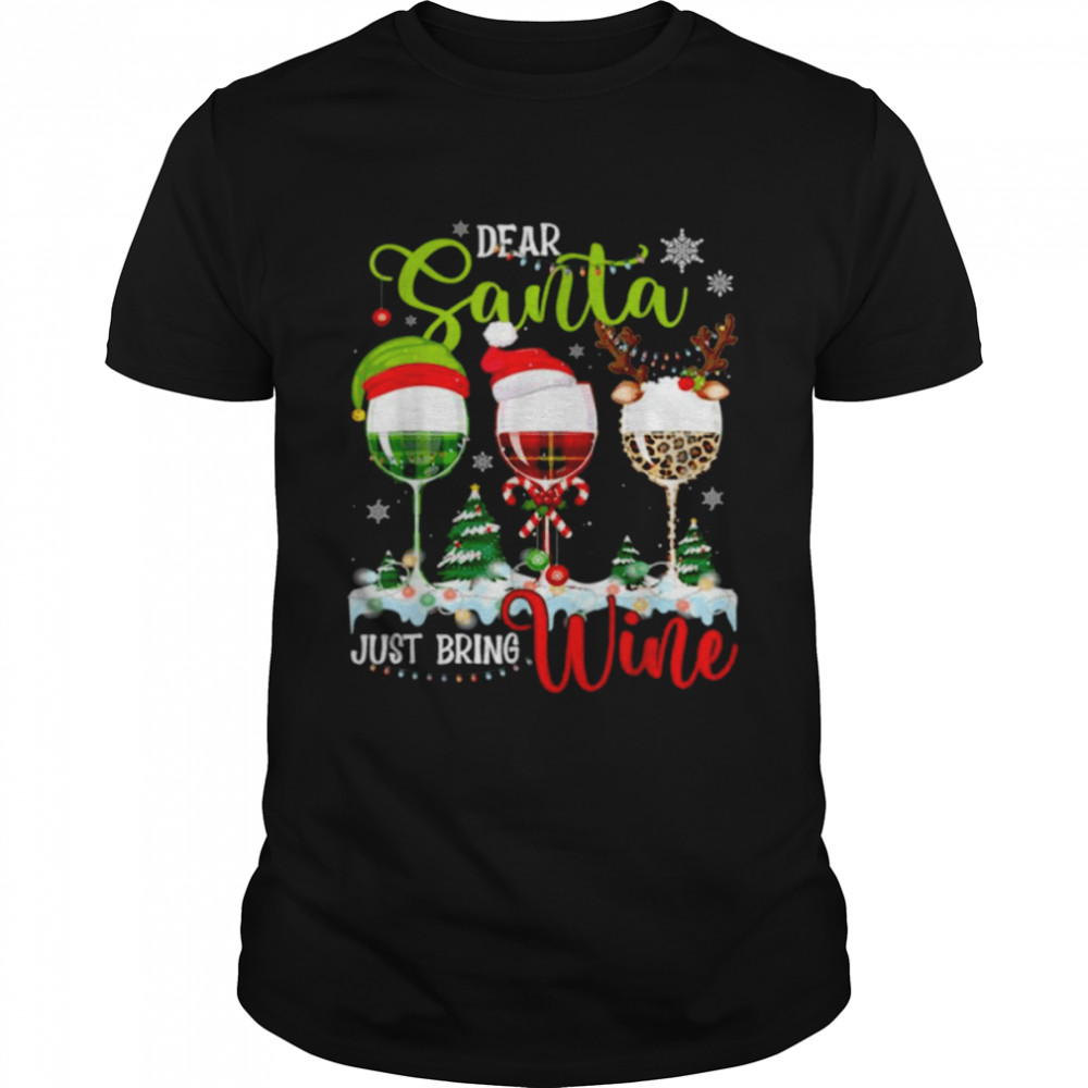 Dear Santa Just Bring Wine Funny Merry Xmas Wine Shirts