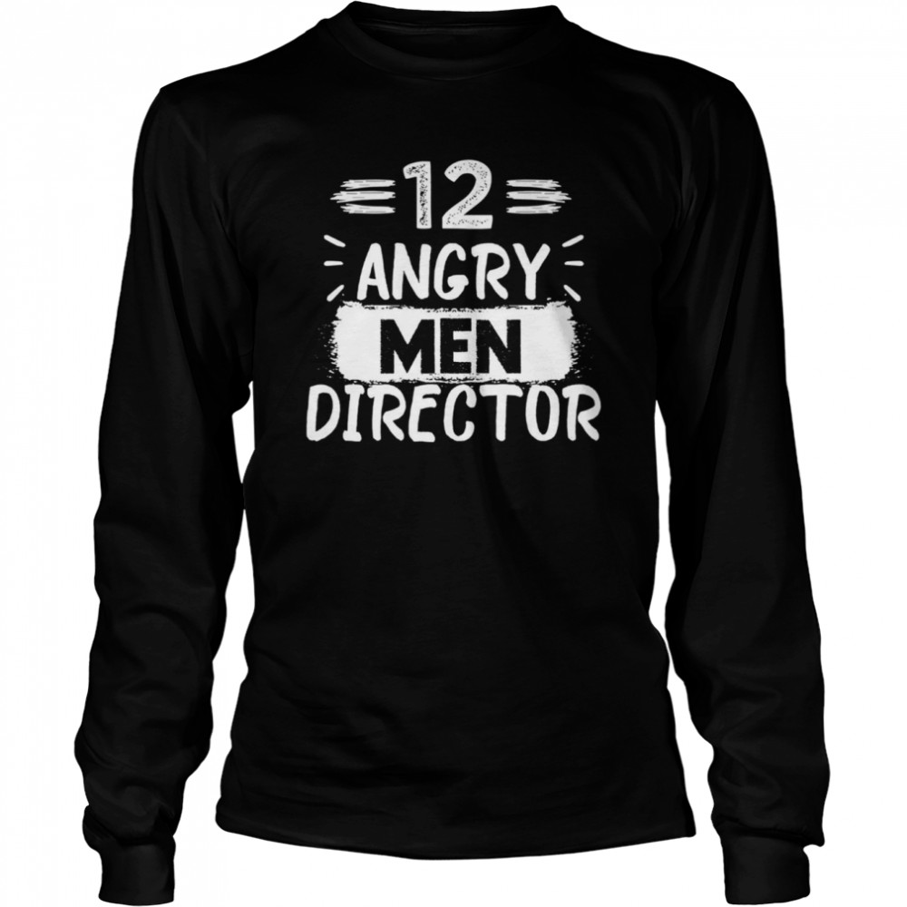 12 Angry Men Directorlove Sidney Lumet Men Director Film shirt Long Sleeved T-shirt