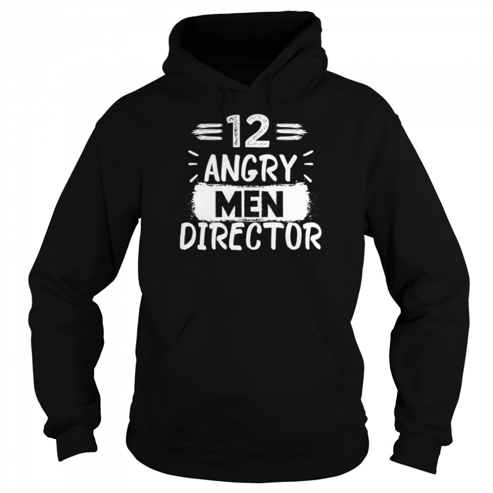 12 Angry Men Directorlove Sidney Lumet Men Director Film shirt Unisex Hoodie