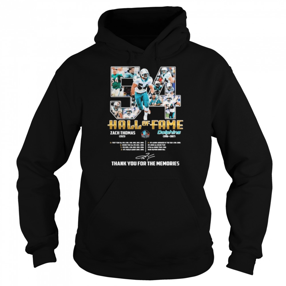 54 Zach Thomas 2023 Hall of Fame Dolphins 1996-2007 thank you for the memories signature shirt Unisex Hoodie